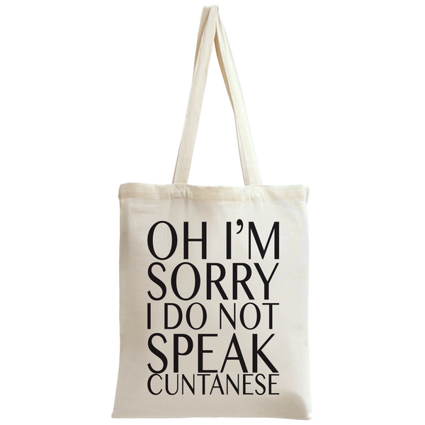 I Don't Speak Cuntanese Tote Bag